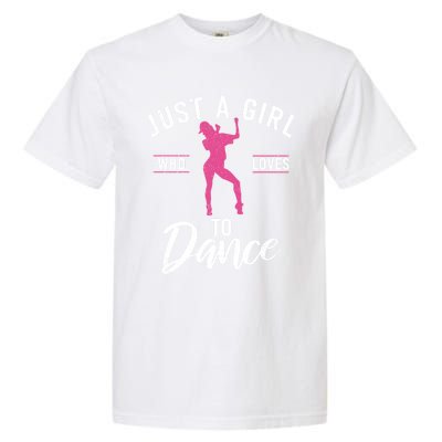 Just A Who Loves To Dance Dancing Love Dancer Gift Garment-Dyed Heavyweight T-Shirt