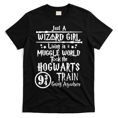 Just A Wizard Girl Living In A Muggle World Took The Hogwarts Train Going T-Shirt