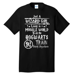 Just A Wizard Girl Living In A Muggle World Took The Hogwarts Train Going Tall T-Shirt