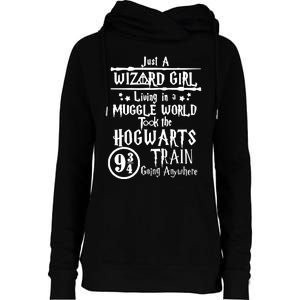 Just A Wizard Girl Living In A Muggle World Took The Hogwarts Train Going Womens Funnel Neck Pullover Hood