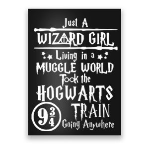 Just A Wizard Girl Living In A Muggle World Took The Hogwarts Train Going Poster