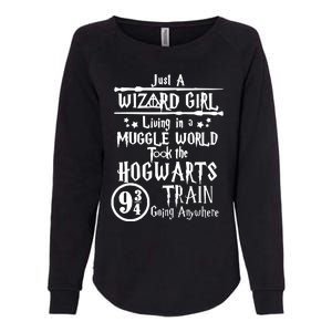 Just A Wizard Girl Living In A Muggle World Took The Hogwarts Train Going Womens California Wash Sweatshirt