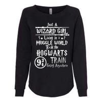 Just A Wizard Girl Living In A Muggle World Took The Hogwarts Train Going Womens California Wash Sweatshirt