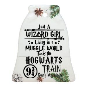 Just A Wizard Girl Living In A Muggle World Took The Hogwarts Train Going Ceramic Bell Ornament