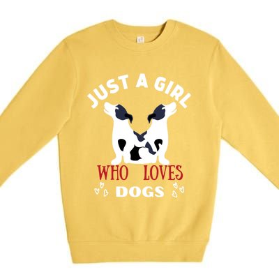 Just A Who Loves Dogs Valentines Day Dogs Funny Gift Funny Gift Premium Crewneck Sweatshirt