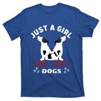 Just A Who Loves Dogs Valentines Day Dogs Funny Gift Funny Gift T-Shirt