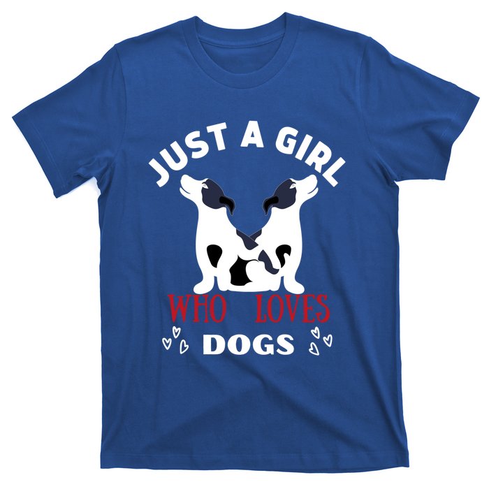 Just A Who Loves Dogs Valentines Day Dogs Funny Gift Funny Gift T-Shirt