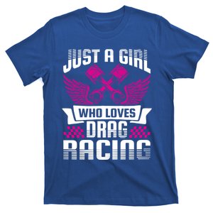 Just A Who Loves Drag Racing Drag Race Funny Gift T-Shirt