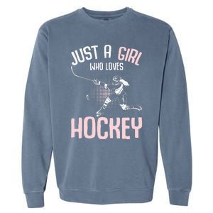 Just a  who loves Hockey Ice Garment-Dyed Sweatshirt