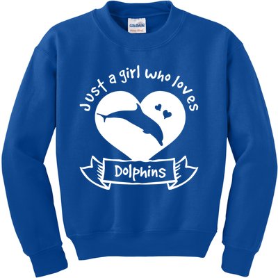 Just A Who Loves Dolphins Gift Dolphin Cool Gift Kids Sweatshirt