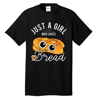 Just A Who Loves Bread Breadmaker Baking Funny Baker Tall T-Shirt