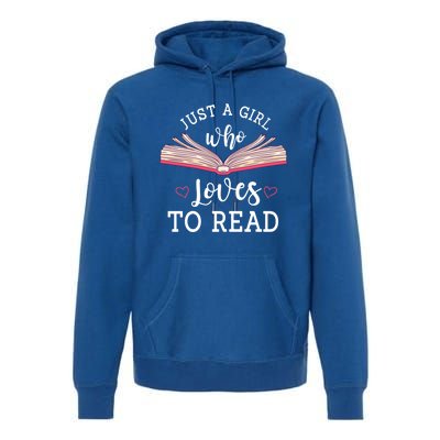 Just A Who Loves To Read Funny Bookworm Gift Premium Hoodie