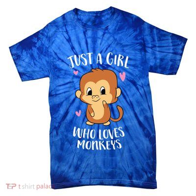 Just A Who Loves Monkeys Cute Monkey Lover Gift Tie-Dye T-Shirt