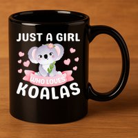 Just A  Who Loves Koala Bear 11oz C Handle Ceramic Mug