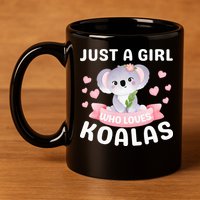 Just A  Who Loves Koala Bear 11oz C Handle Ceramic Mug