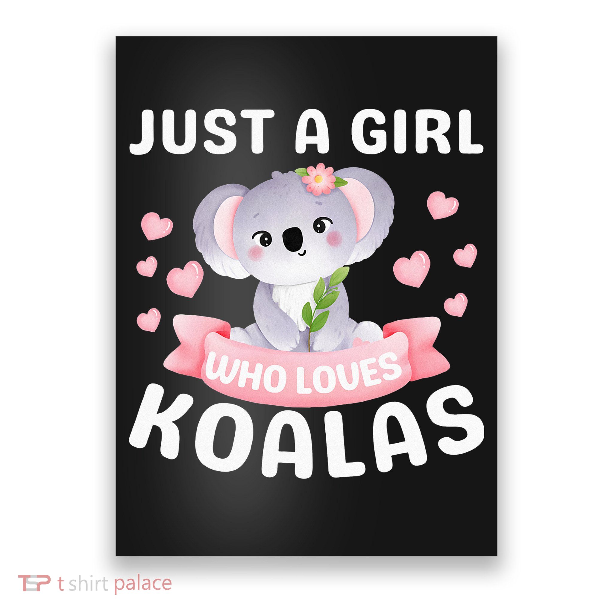 Just A  Who Loves Koala Bear Poster