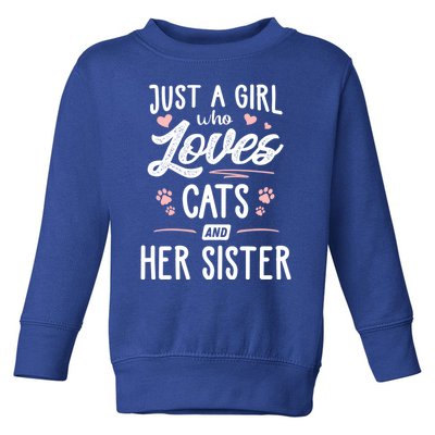 Just A Who Loves Cats And Her Sister Gift Cat Lover Gift Toddler Sweatshirt