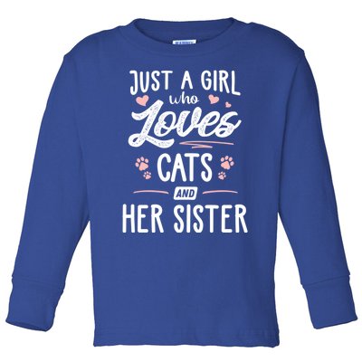 Just A Who Loves Cats And Her Sister Gift Cat Lover Gift Toddler Long Sleeve Shirt