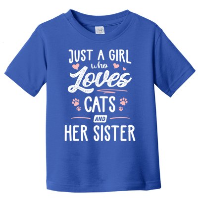 Just A Who Loves Cats And Her Sister Gift Cat Lover Gift Toddler T-Shirt