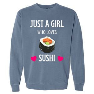 Just A Who Loves Gift Sushi Sushi Lover Gift Garment-Dyed Sweatshirt