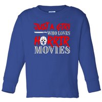 Just A Who Loves Horror Movies Meaningful Gift Toddler Long Sleeve Shirt