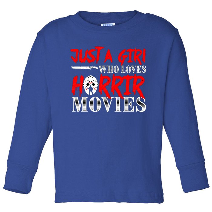 Just A Who Loves Horror Movies Meaningful Gift Toddler Long Sleeve Shirt