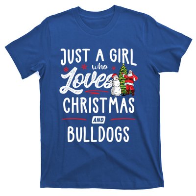 Just A Who Loves Christmas And Bulldogs Gift Funny Gift T-Shirt