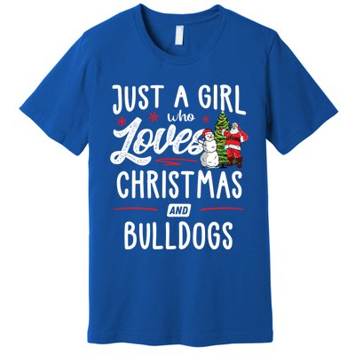 Just A Who Loves Christmas And Bulldogs Gift Funny Gift Premium T-Shirt