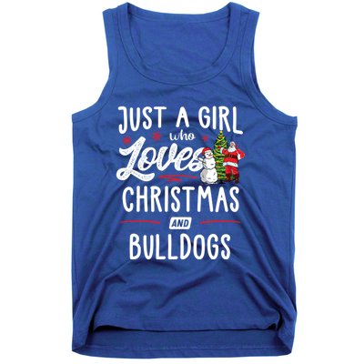 Just A Who Loves Christmas And Bulldogs Gift Funny Gift Tank Top