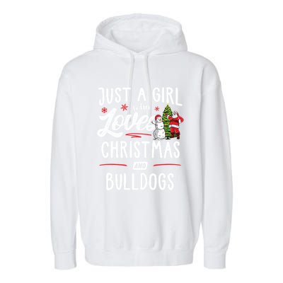 Just A Who Loves Christmas And Bulldogs Gift Funny Gift Garment-Dyed Fleece Hoodie