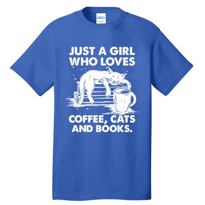 Just A Who Loves Coffee Cats And Books Funny Gift Tall T-Shirt