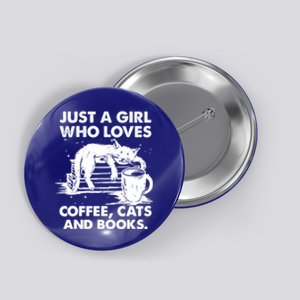 Just A Who Loves Coffee Cats And Books Funny Gift Button