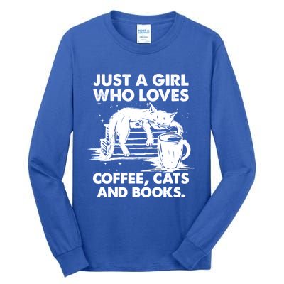 Just A Who Loves Coffee Cats And Books Funny Gift Tall Long Sleeve T-Shirt