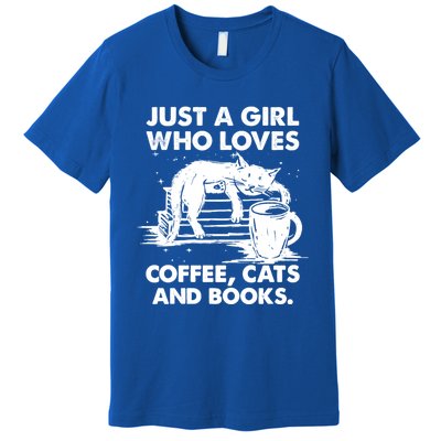 Just A Who Loves Coffee Cats And Books Funny Gift Premium T-Shirt