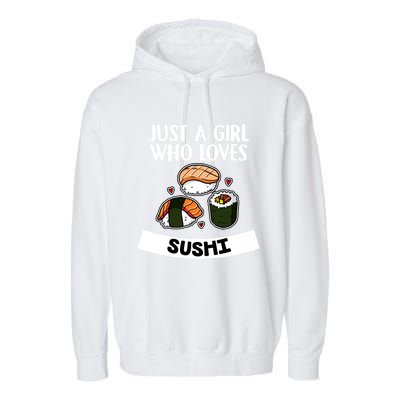 Just A Who Loves Sushi Cute Sushi Lover Great Gift Garment-Dyed Fleece Hoodie