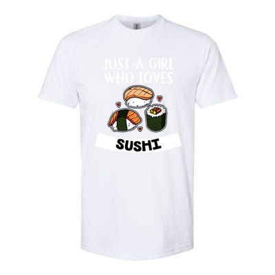 Just A Who Loves Sushi Cute Sushi Lover Great Gift Softstyle CVC T-Shirt