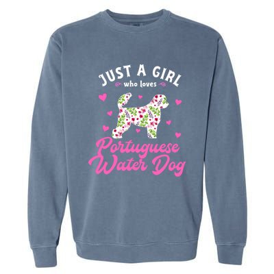 Just A Who Loves Portuguese Water Dog Gift Garment-Dyed Sweatshirt