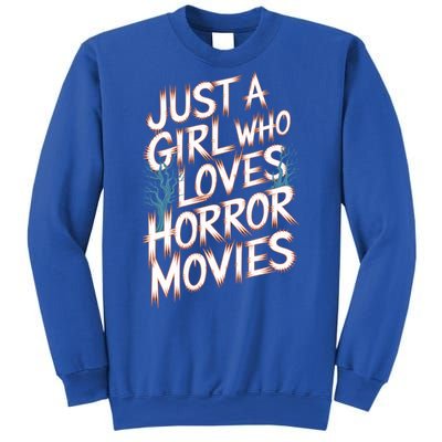 Just A Who Loves Horror Movies Horror Film Spooky Vibes Cool Gift Sweatshirt