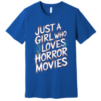 Just A Who Loves Horror Movies Horror Film Spooky Vibes Cool Gift Premium T-Shirt