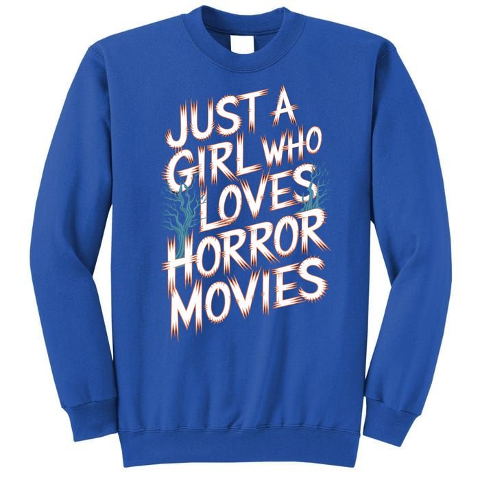 Just A Who Loves Horror Movies Horror Film Spooky Vibes Cool Gift Tall Sweatshirt