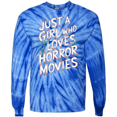 Just A Who Loves Horror Movies Horror Film Spooky Vibes Cool Gift Tie-Dye Long Sleeve Shirt