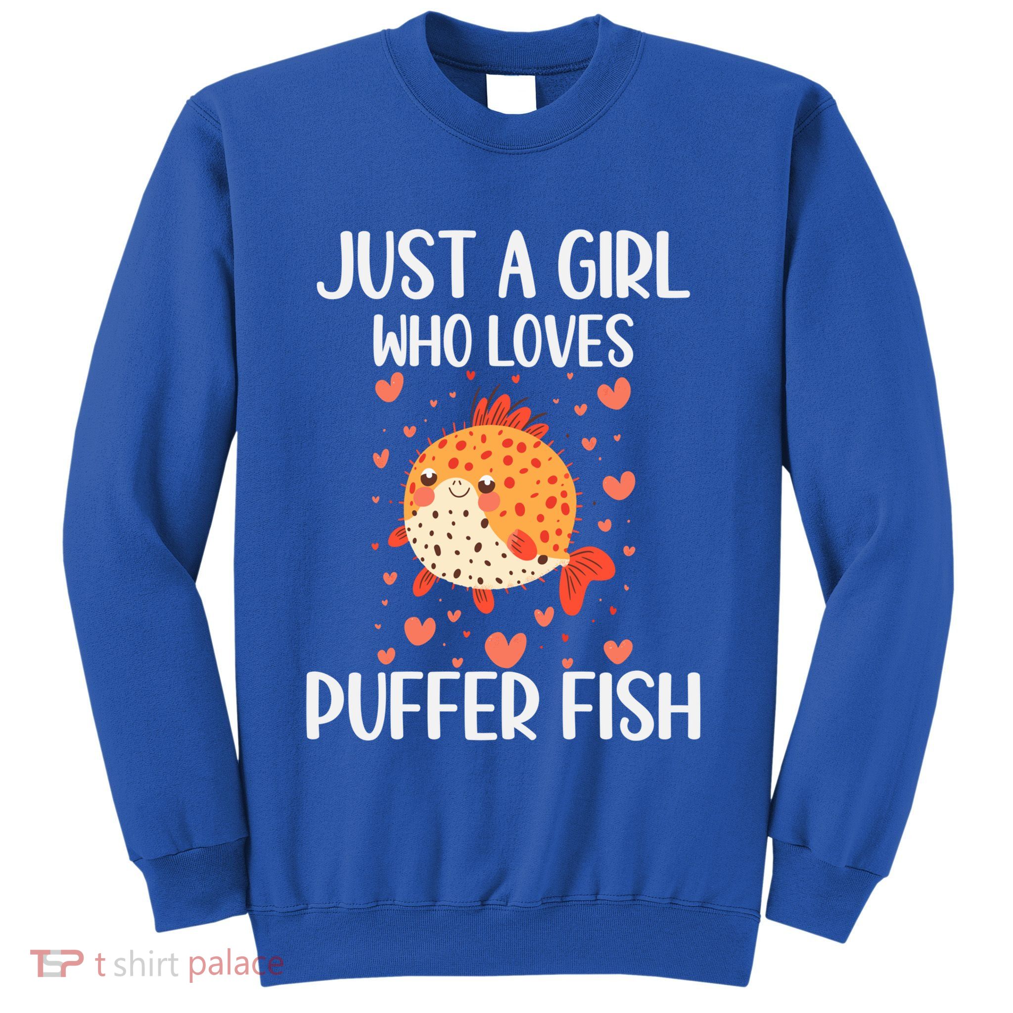 Just A Who Loves Puffer Fish Funny Gift Sweatshirt