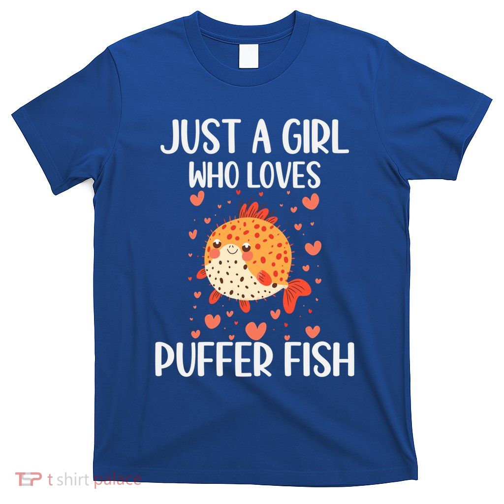 Just A Who Loves Puffer Fish Funny Gift T-Shirt