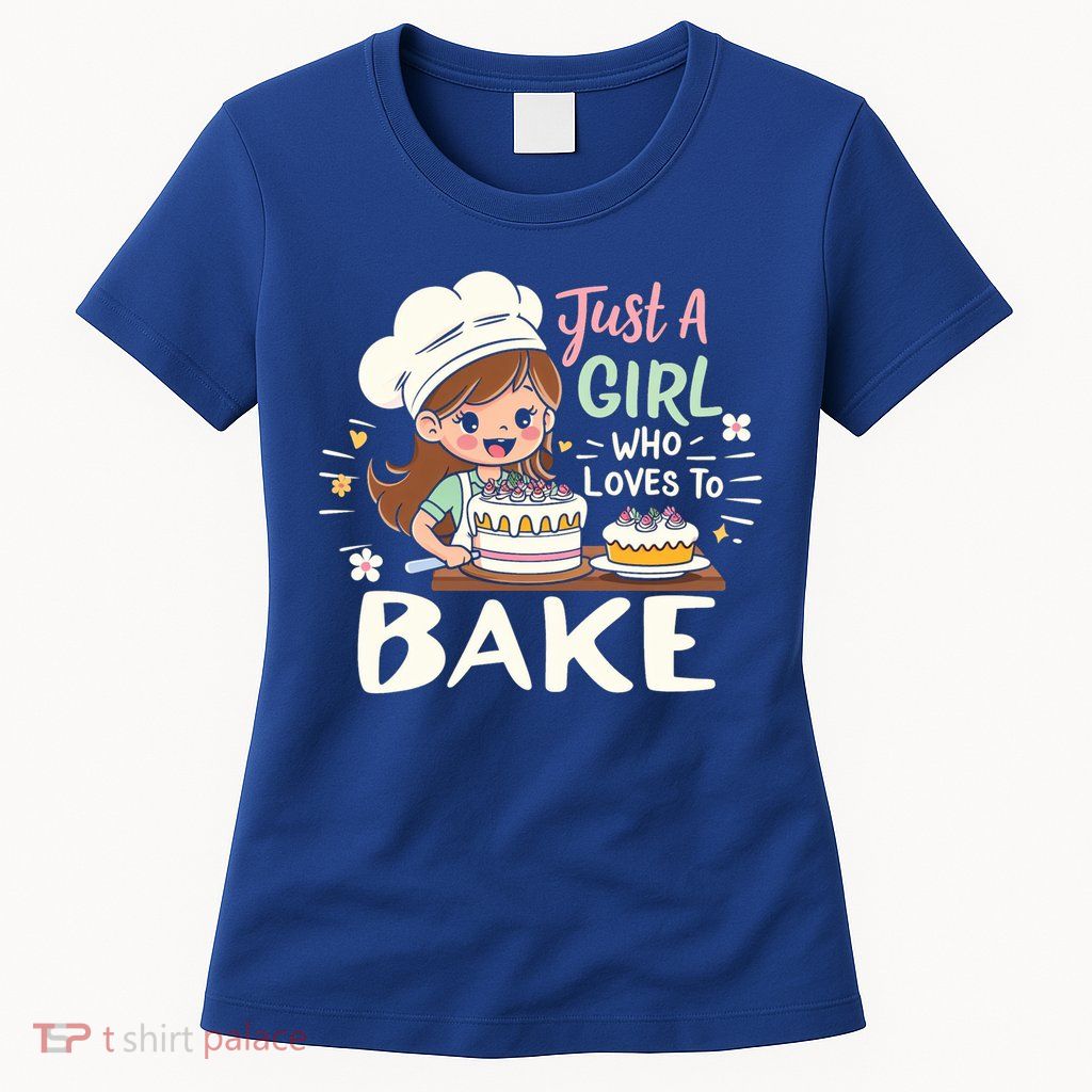 Just A Who Loves To Bake Cute Baking Graphic Cool Gift Womens T-Shirt