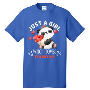 Just A Who Loves Pandas Valentines Day Panda Bear Funny Gift Cute Gift Tall T-Shirt