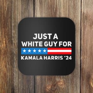 Just A White Guy For Kamala Harris 2024 President Election Coaster