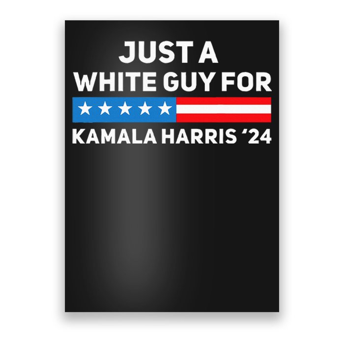 Just A White Guy For Kamala Harris 2024 President Election Poster