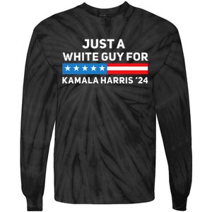 Just A White Guy For Kamala Harris 2024 President Election Tie-Dye Long Sleeve Shirt