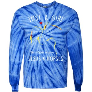 Just A Who Loves Jesus And Horses Equestrian Christian Gift Tie-Dye Long Sleeve Shirt