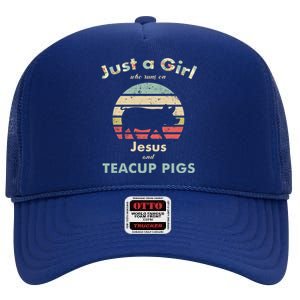 Just A Who Runs On Jesus And Teacup Pigs Gift High Crown Mesh Back Trucker Hat